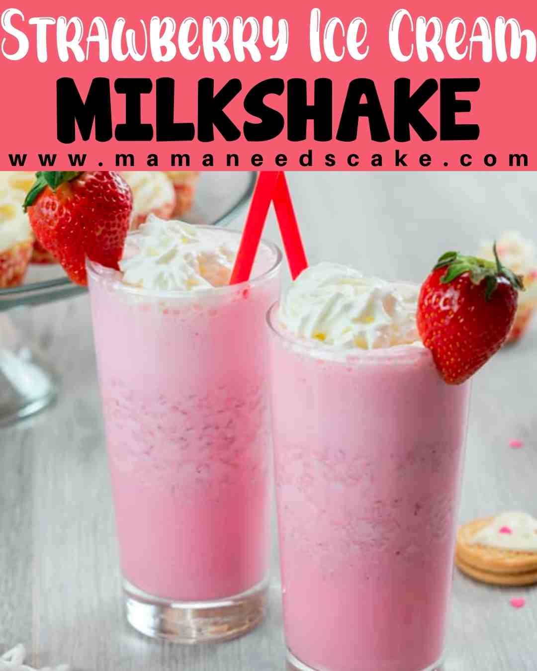Strawberry Ice Cream Milkshake Mama Needs Cake®